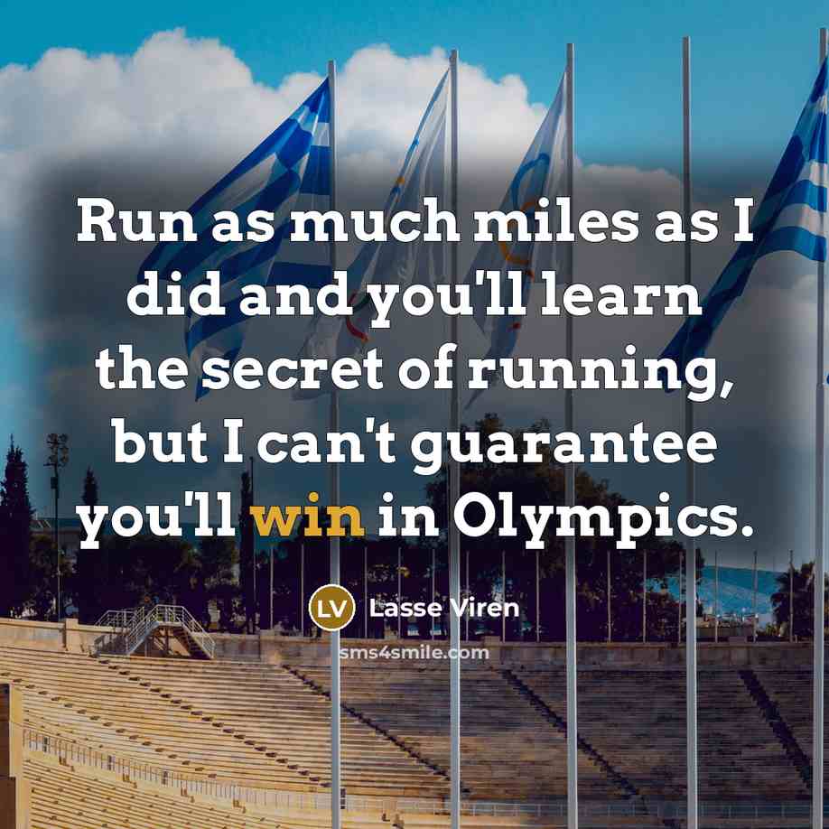 “Run as much miles as I did and you'll learn…” quote by Lasse Viren