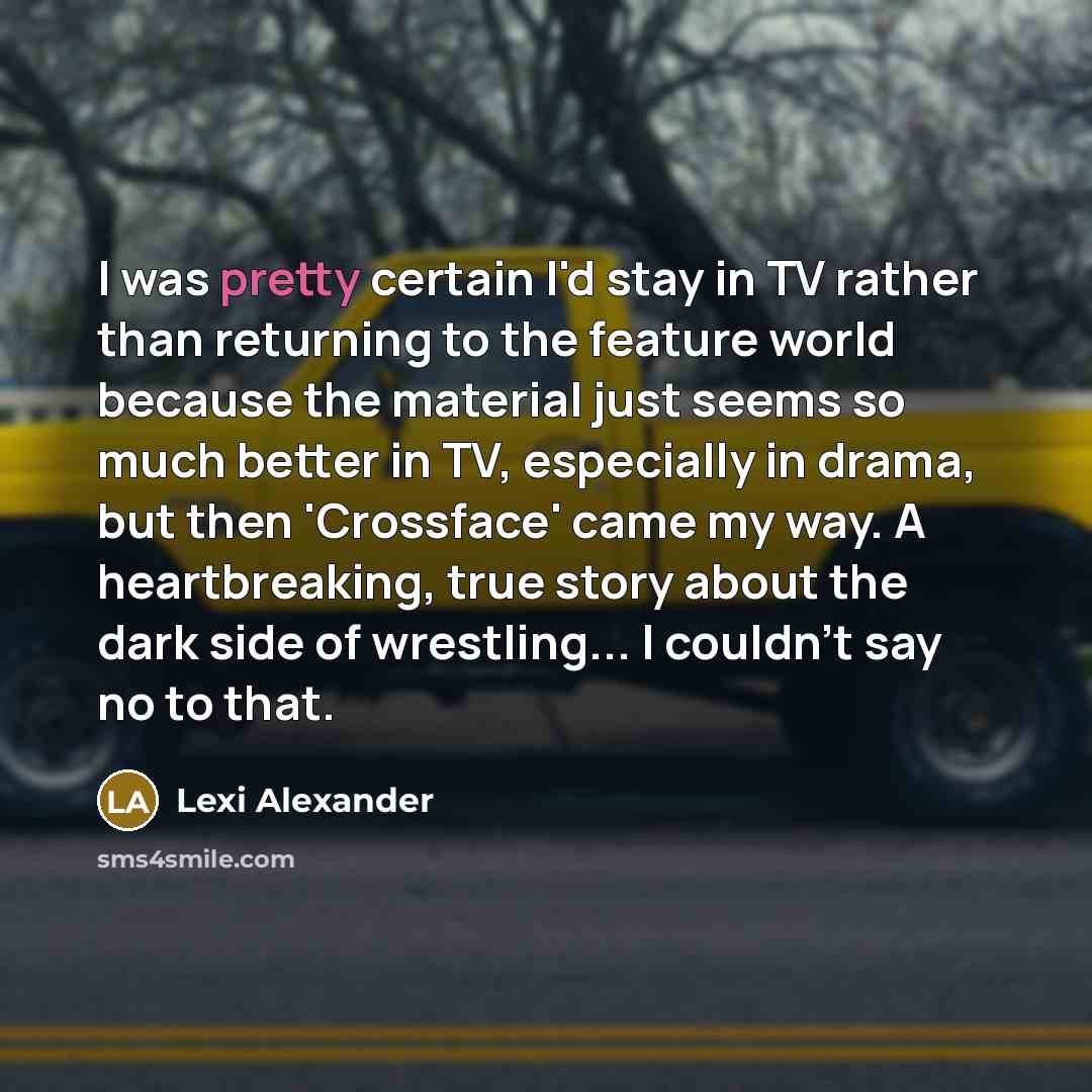 “I was pretty certain I'd stay in TV rather than…” quote by Lexi Alexander