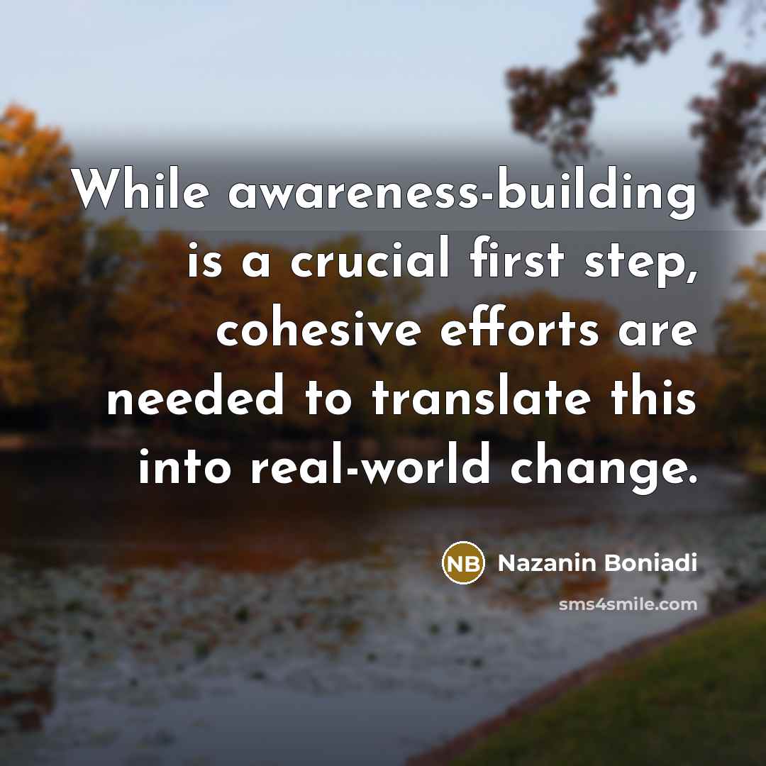 “While awareness-building is a crucial first step, cohesive efforts are…” quote by Nazanin Boniadi
