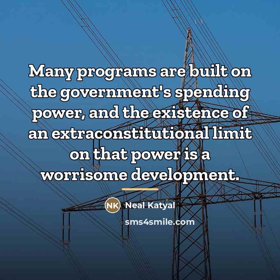 “Many programs are built on the government's spending power, and…” quote by Neal Katyal