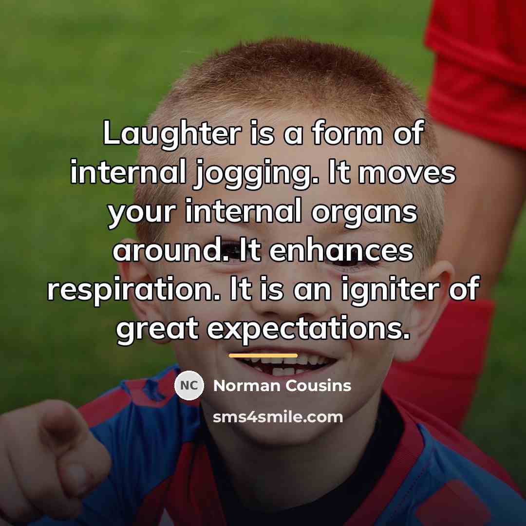 “Laughter is a form of internal jogging. It moves your…” quote by Norman Cousins