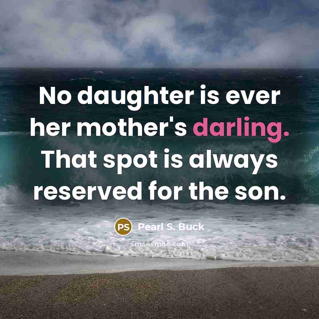 “No daughter is ever her mother's darling. That spot is…” quote by Pearl S. Buck