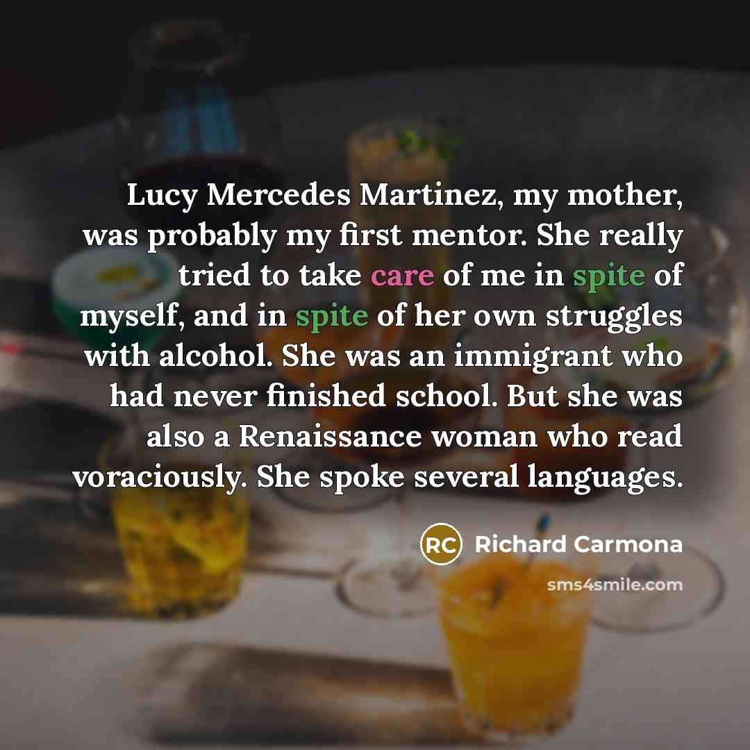 “Lucy Mercedes Martinez, my mother, was probably my first mentor.…” quote by Richard Carmona
