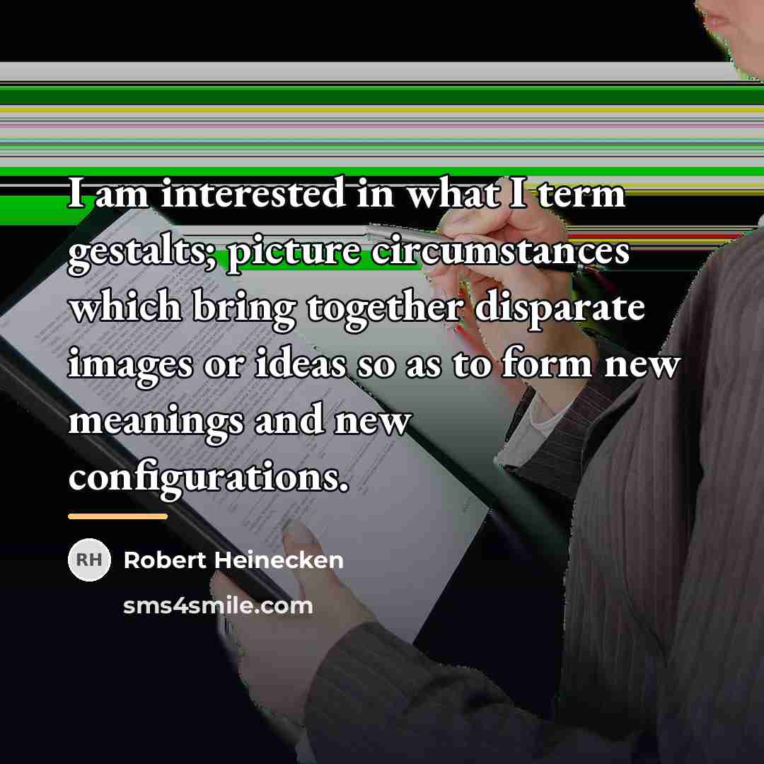 “I am interested in what I term gestalts; picture circumstances…” quote by Robert Heinecken