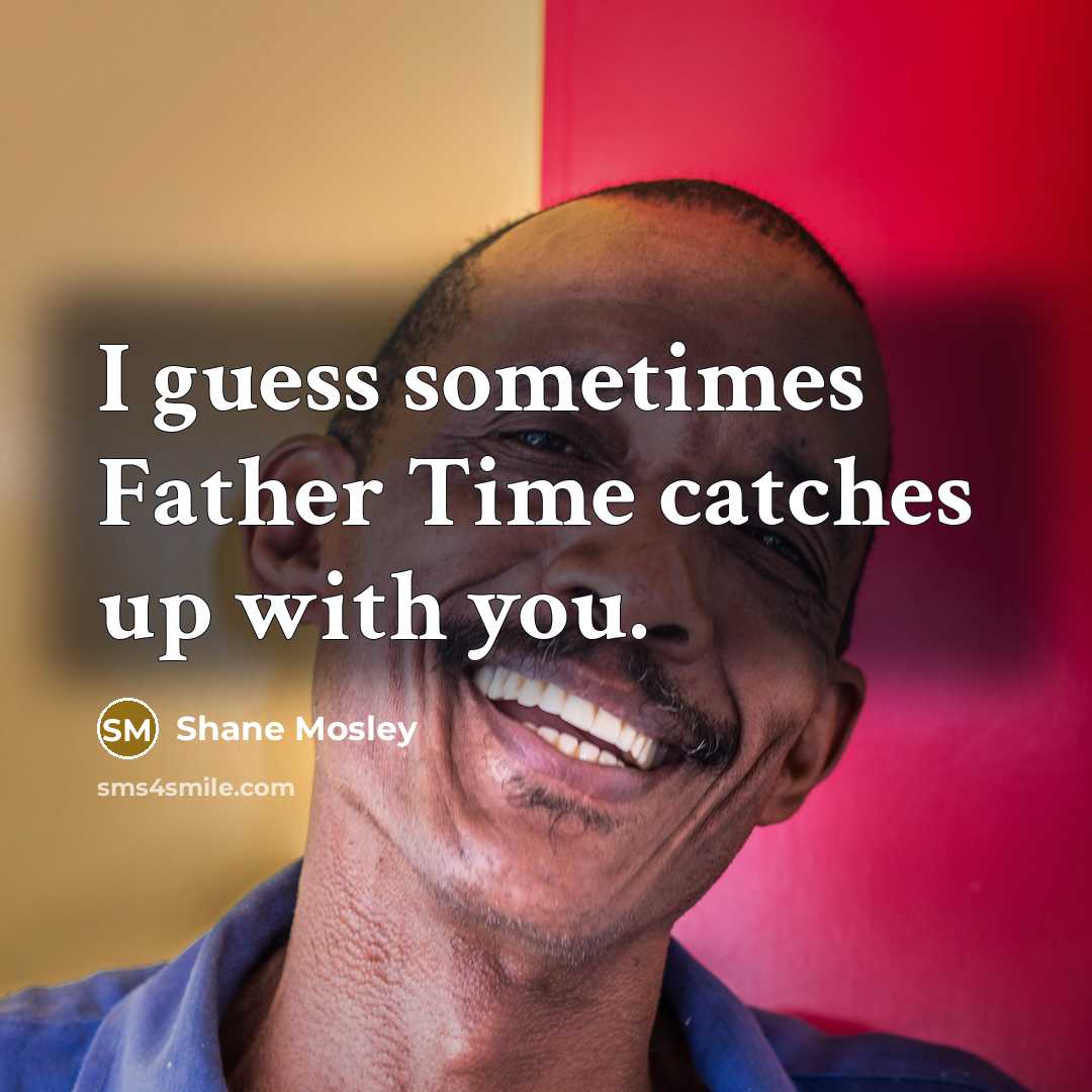 “I guess sometimes Father Time catches up with you.…” quote by Shane Mosley