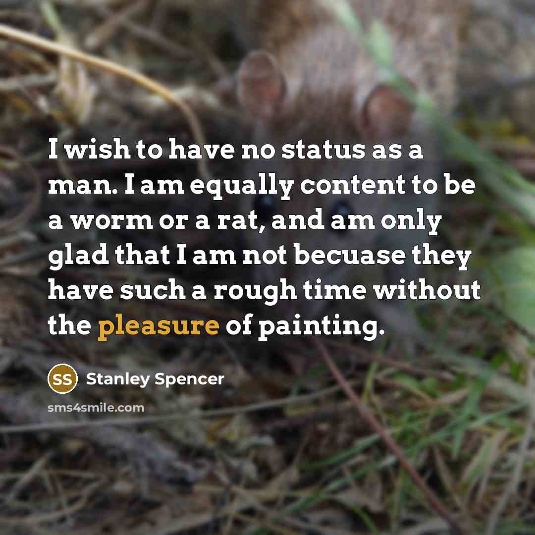 “I wish to have no status as a man. I…” quote by Stanley Spencer