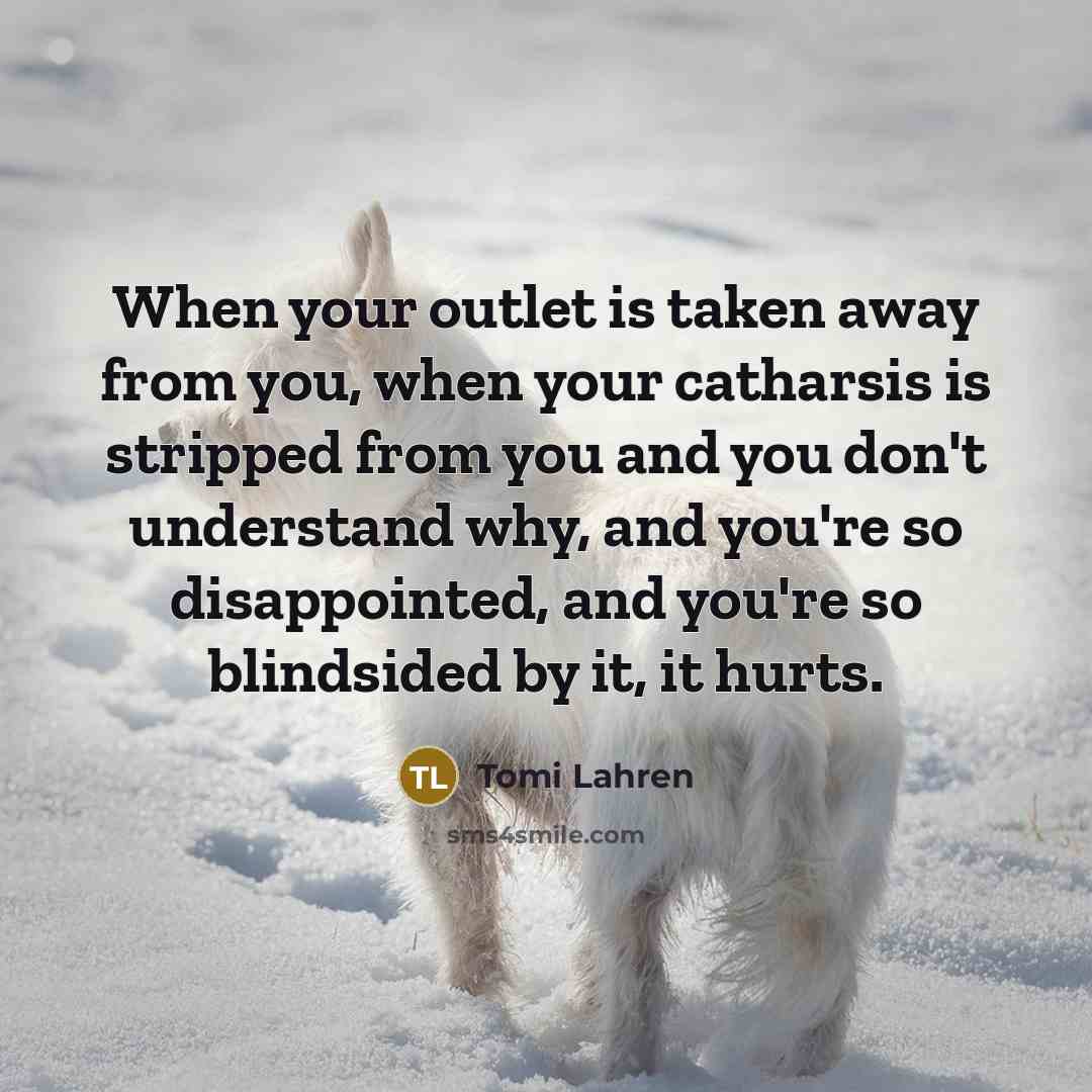 “When your outlet is taken away from you, when your…” quote by Tomi Lahren