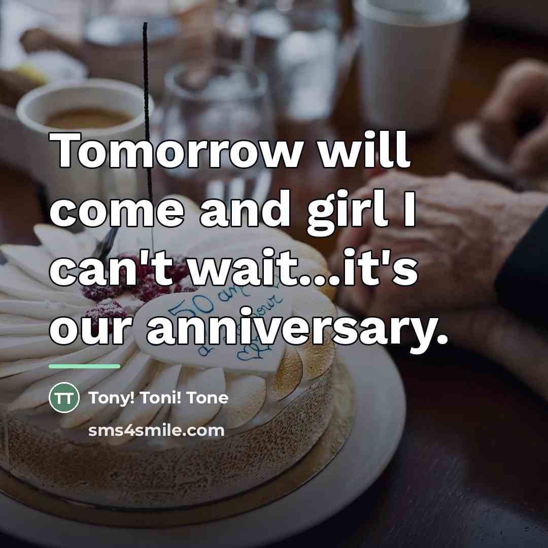 “Tomorrow will come and girl I can't wait...it's our anniversary.…” quote by Tony! Toni! Tone