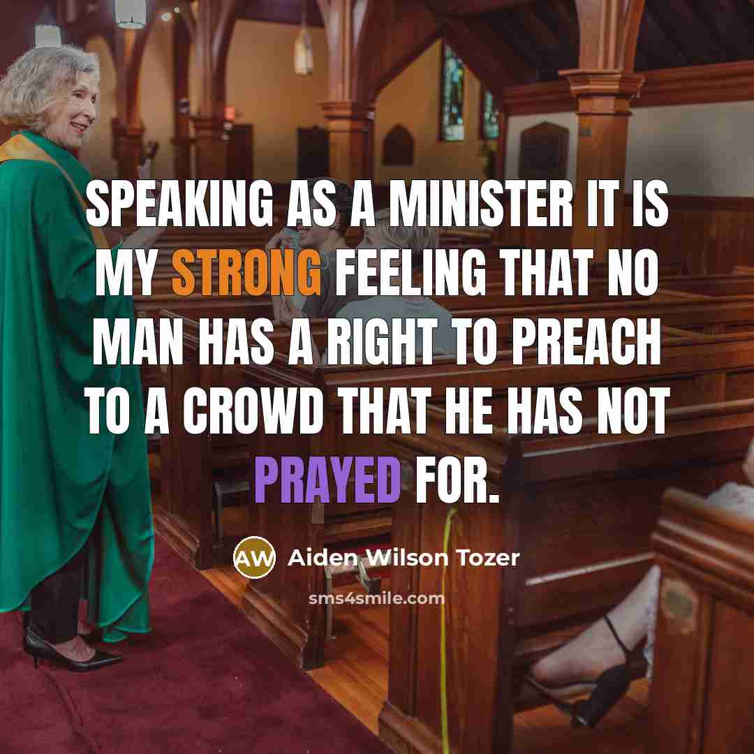 “Speaking as a minister it is my strong feeling that…” quote by Aiden Wilson Tozer