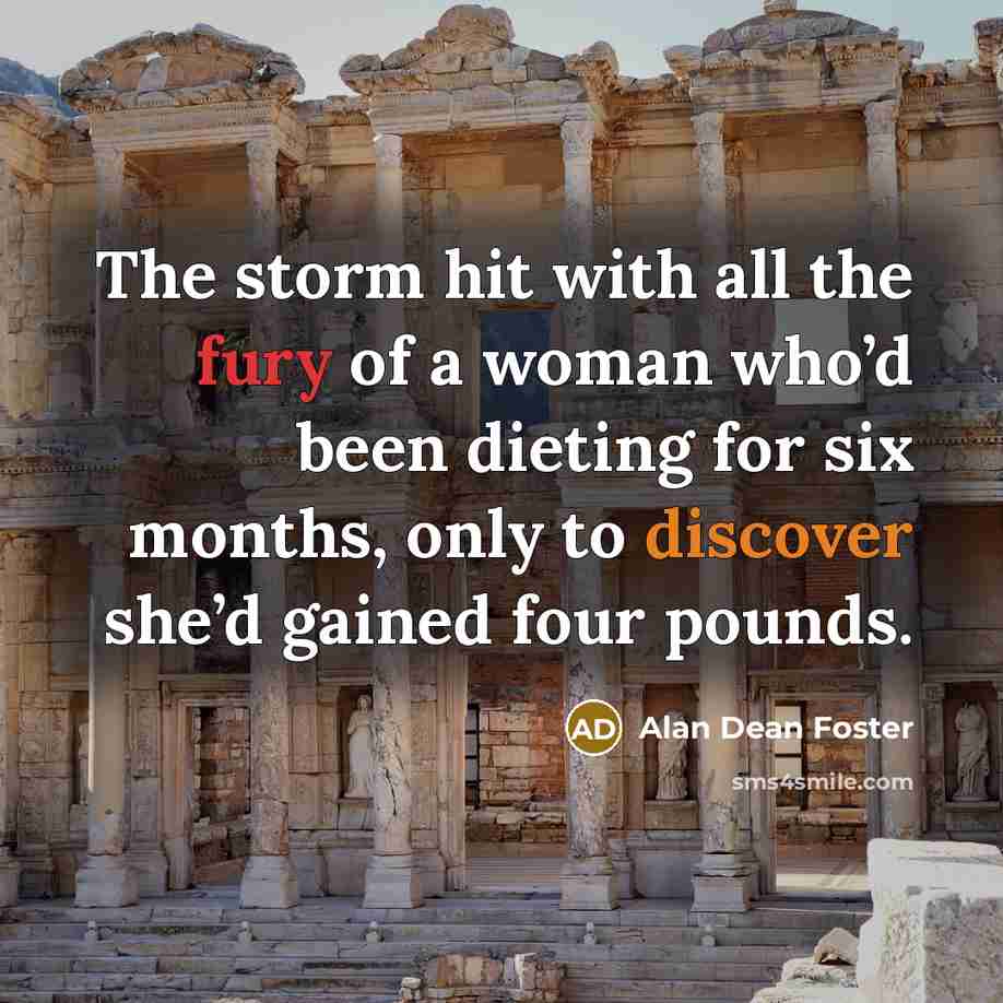 “The storm hit with all the fury of a woman…” quote by Alan Dean Foster