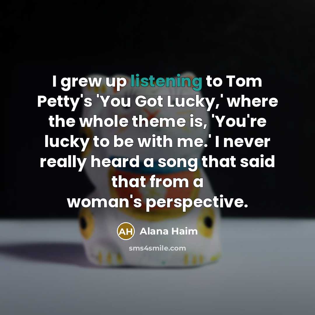 “I grew up listening to Tom Petty's 'You Got Lucky,'…” quote by Alana Haim