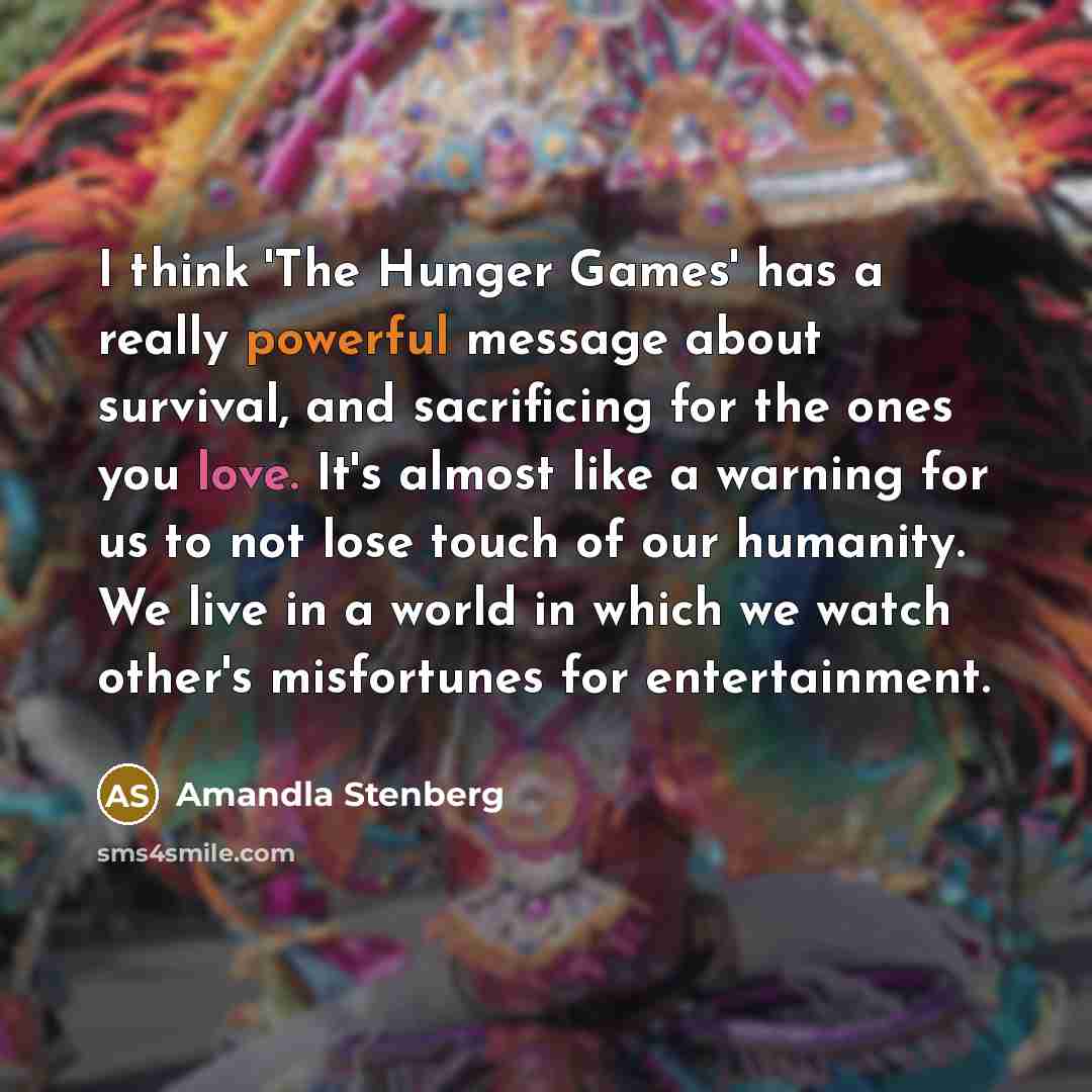 “I think 'The Hunger Games' has a really powerful message…” quote by Amandla Stenberg