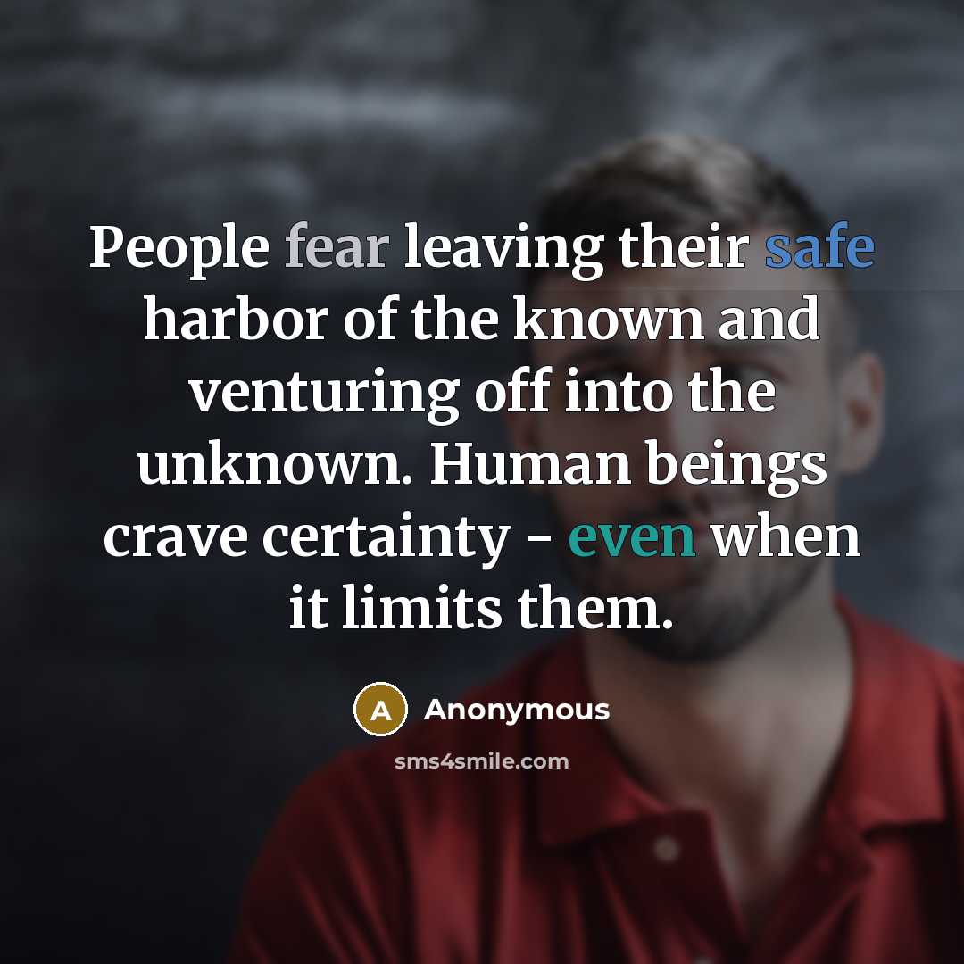 “People fear leaving their safe harbor of the known and…” quote by Anonymous