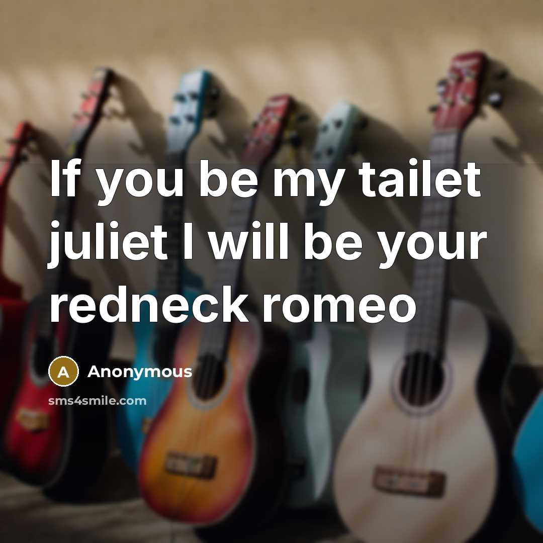 “If you be my tailet juliet I will be your…” quote by Anonymous
