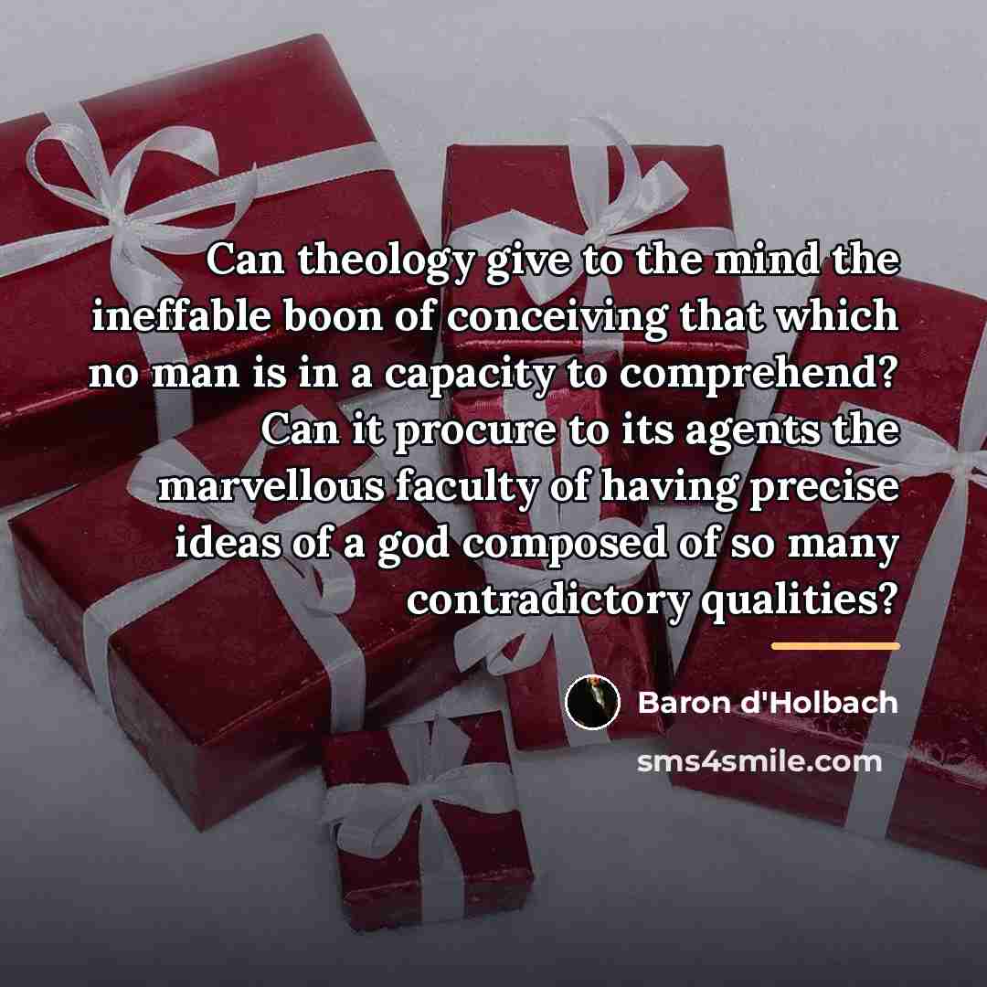 “Can theology give to the mind the ineffable boon of…” quote by Baron d'Holbach
