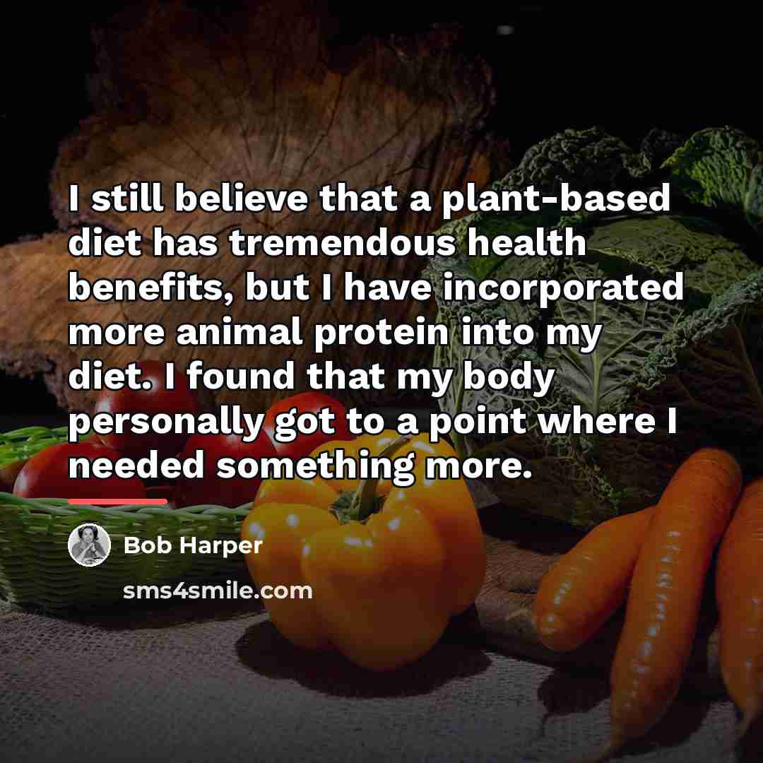 “I still believe that a plant-based diet has tremendous health…” quote by Bob Harper