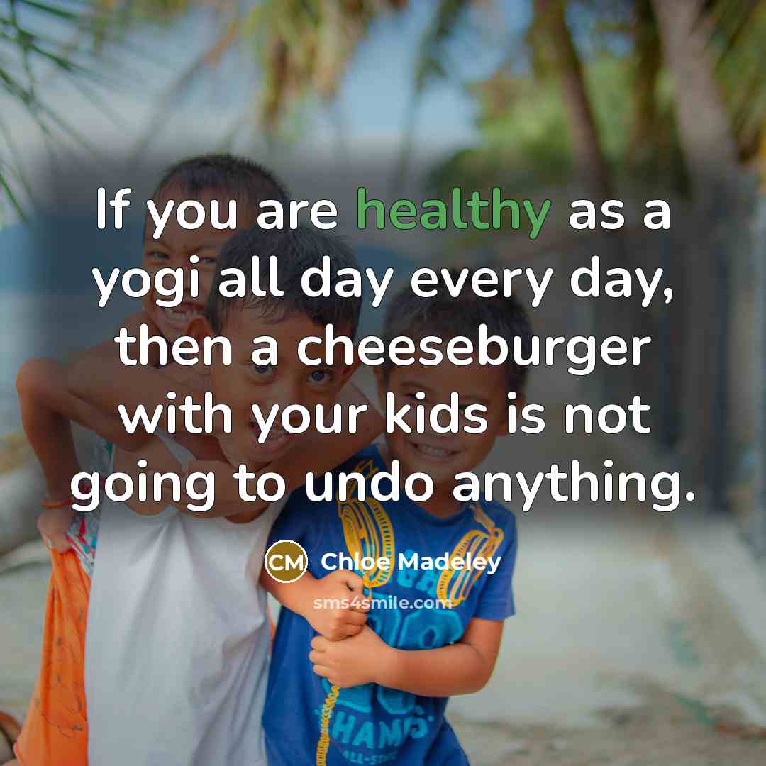 “If you are healthy as a yogi all day every…” quote by Chloe Madeley