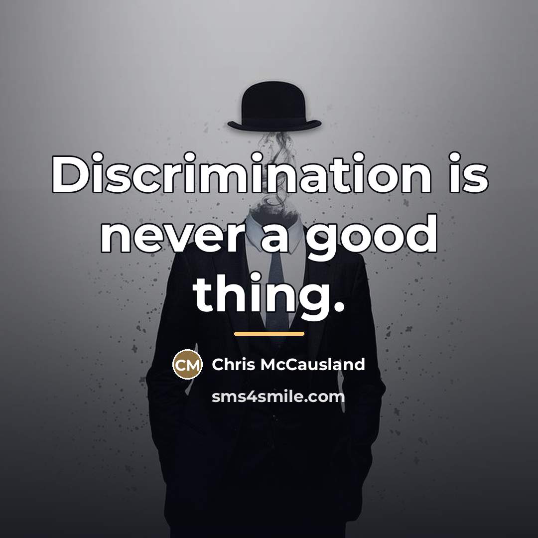 “Discrimination is never a good thing.…” quote by Chris McCausland