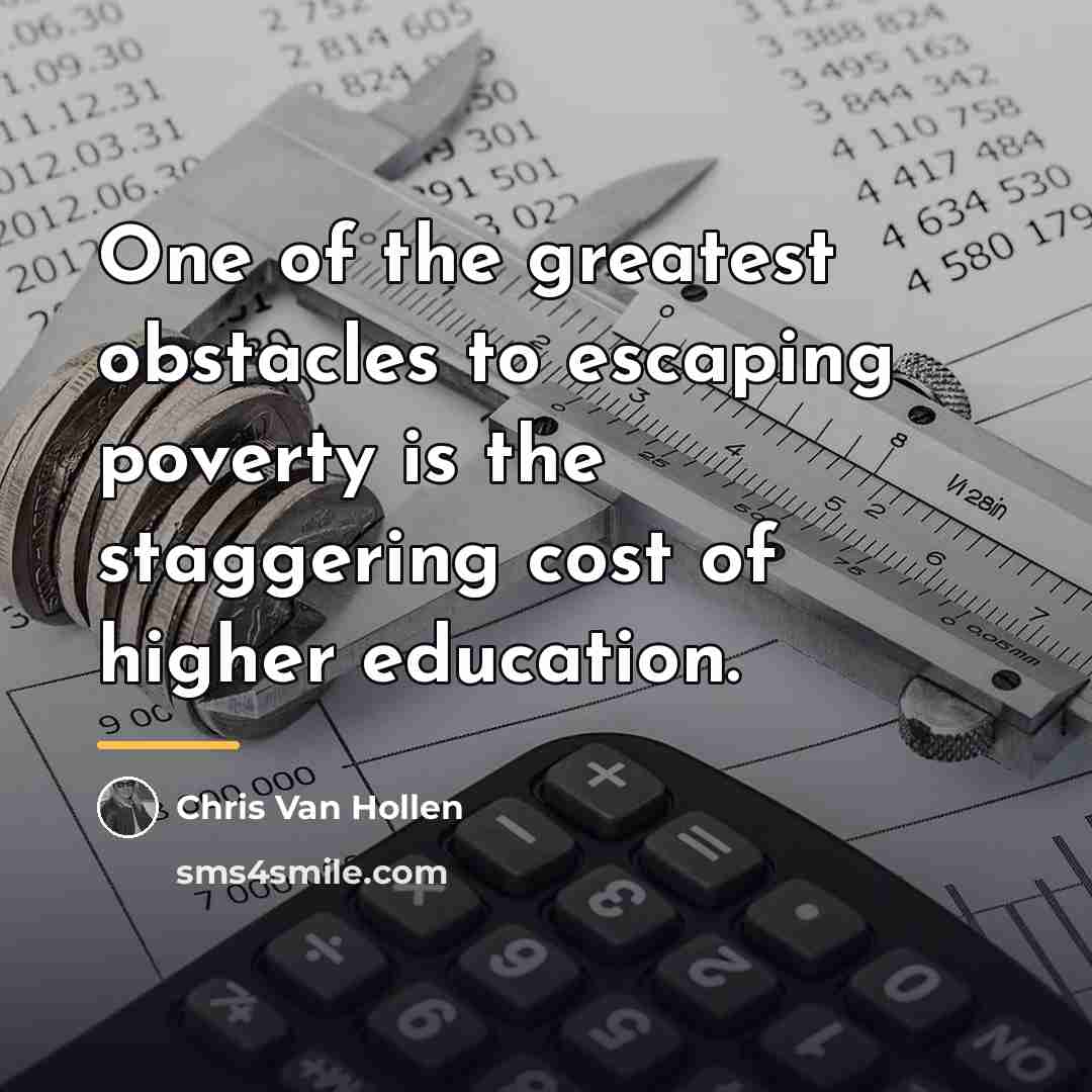 “One of the greatest obstacles to escaping poverty is the…” quote by Chris Van Hollen