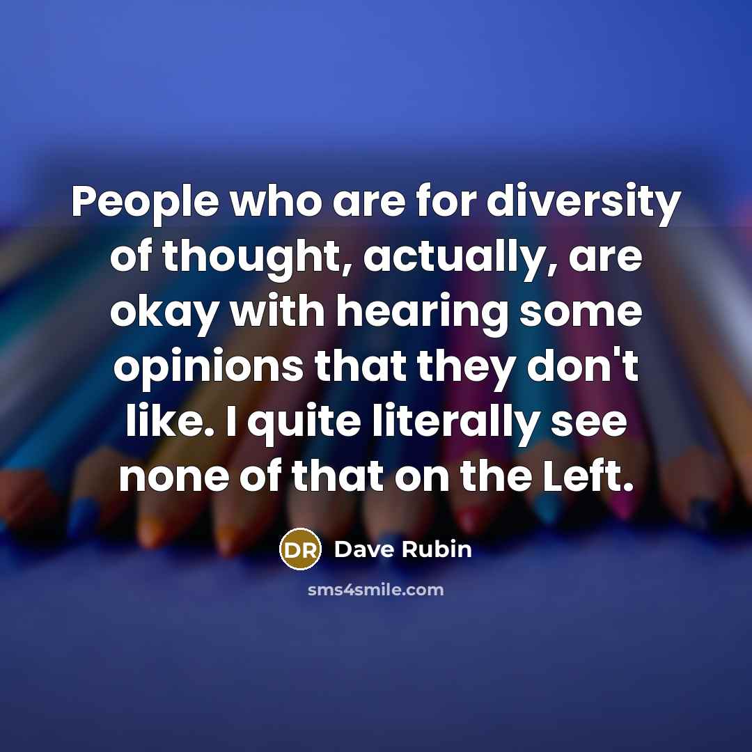 “People who are for diversity of thought, actually, are okay…” quote by Dave Rubin
