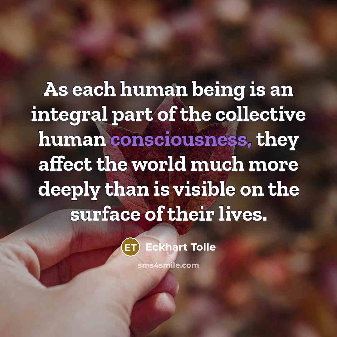 “As each human being is an integral part of the…” quote by Eckhart Tolle