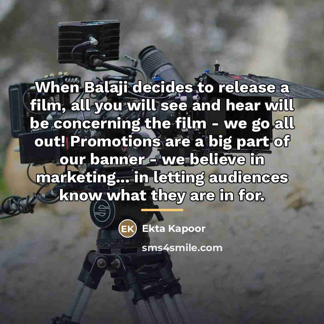 “When Balaji decides to release a film, all you will…” quote by Ekta Kapoor