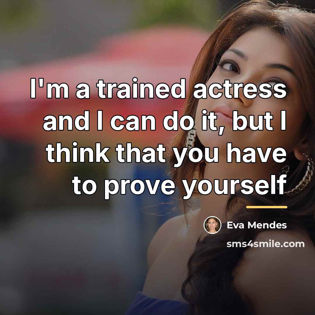“I'm a trained actress and I can do it, but…” quote by Eva Mendes