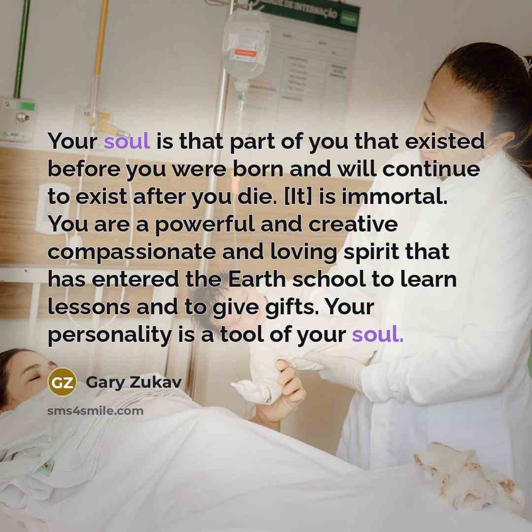 “Your soul is that part of you that existed before…” quote by Gary Zukav