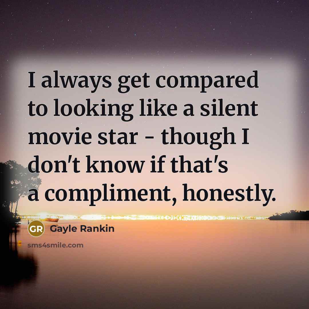 “I always get compared to looking like a silent movie…” quote by Gayle Rankin