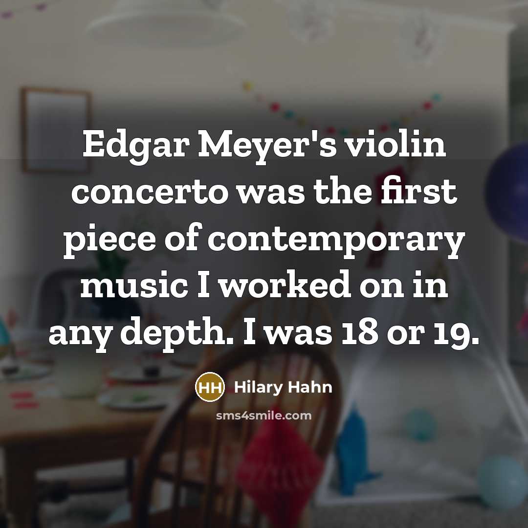“Edgar Meyer's violin concerto was the first piece of contemporary…” quote by Hilary Hahn