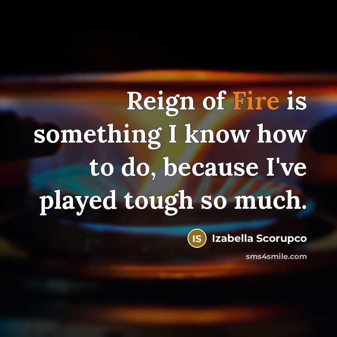 “Reign of Fire is something I know how to do,…” quote by Izabella Scorupco