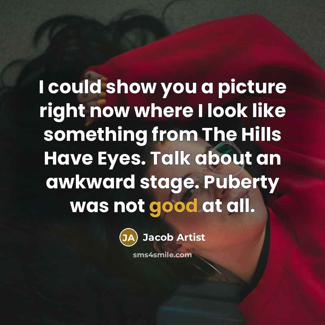 “I could show you a picture right now where I…” quote by Jacob Artist