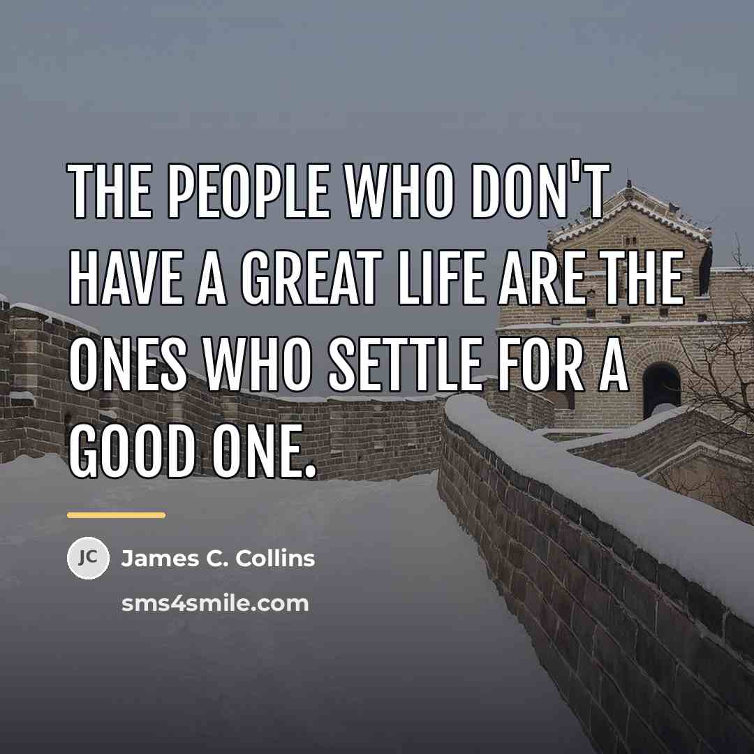 “The people who don't have a great life are the…” quote by James C. Collins