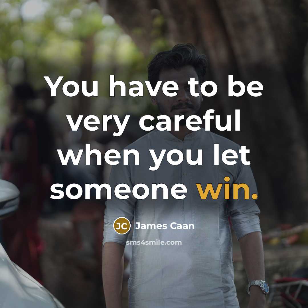 “You have to be very careful when you let someone…” quote by James Caan
