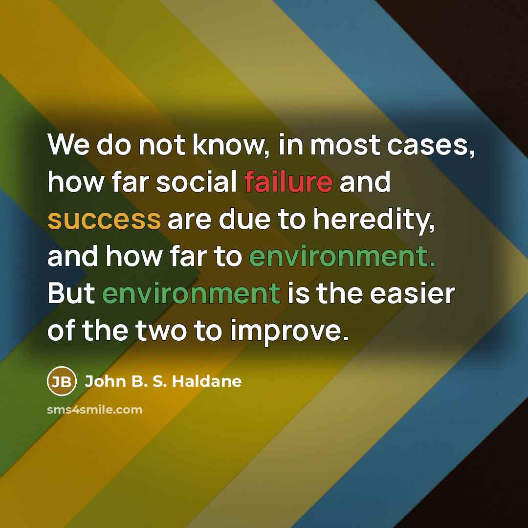 “We do not know, in most cases, how far social…” quote by John B. S. Haldane