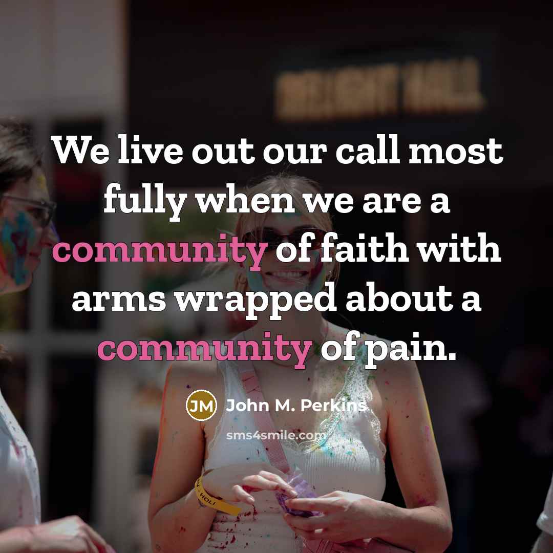 “We live out our call most fully when we are…” quote by John M. Perkins