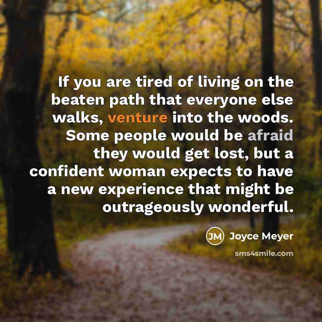 “If you are tired of living on the beaten path…” quote by Joyce Meyer