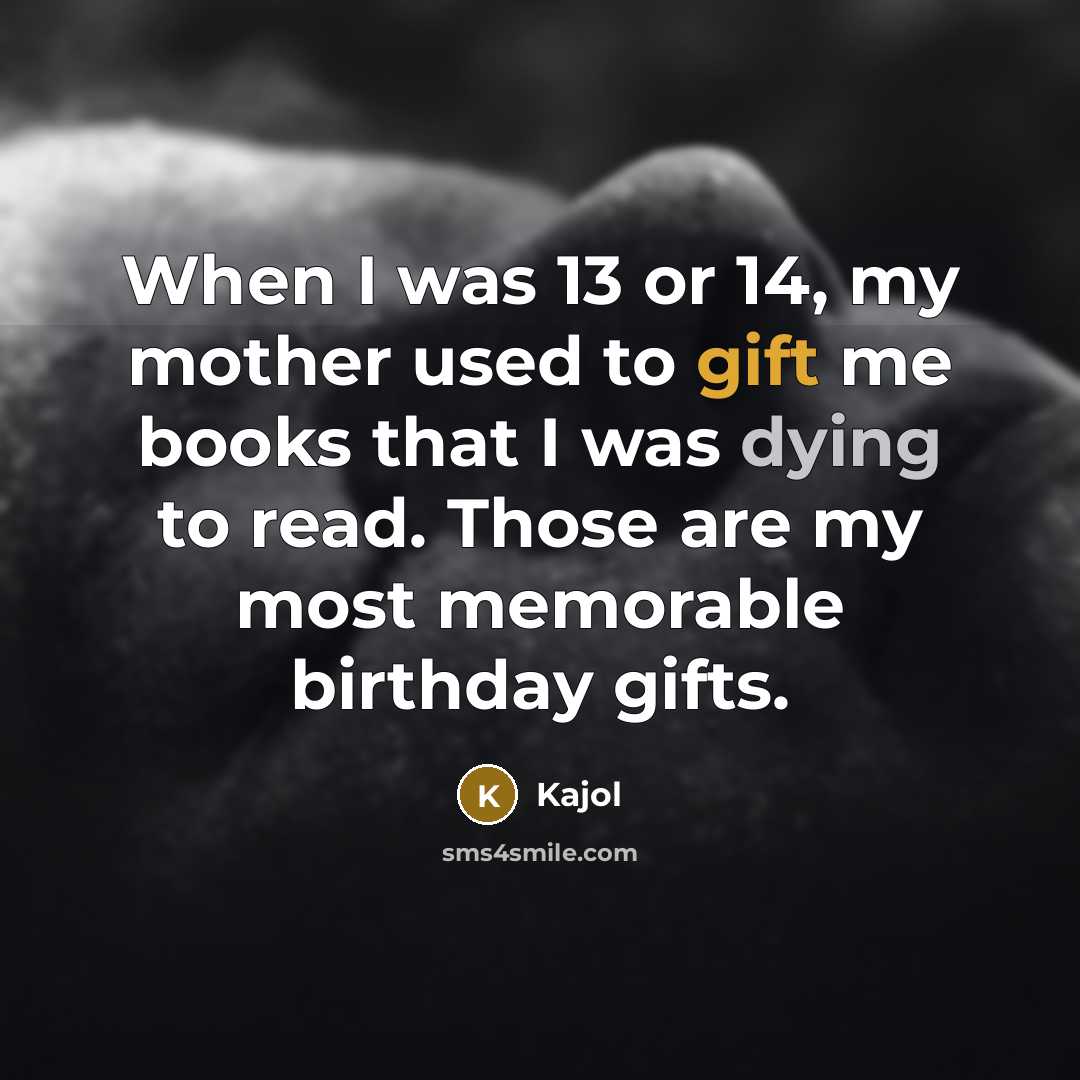 “When I was 13 or 14, my mother used to…” quote by Kajol