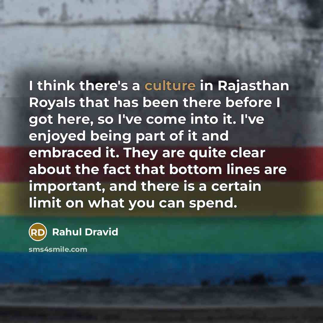 “I think there's a culture in Rajasthan Royals that has…” quote by Rahul Dravid