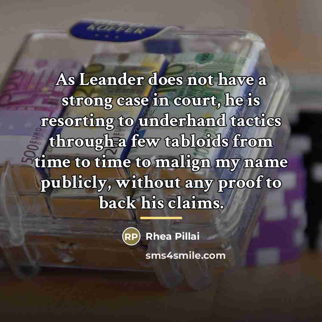 “As Leander does not have a strong case in court,…” quote by Rhea Pillai