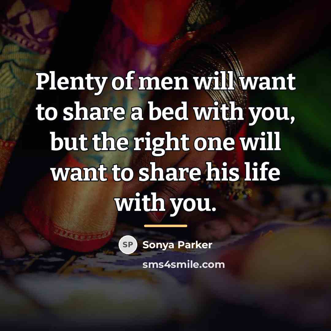 “Plenty of men will want to share a bed with…” quote by Sonya Parker