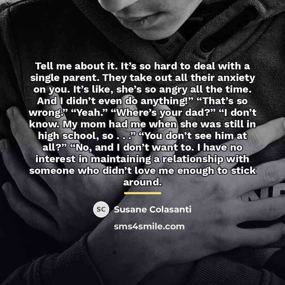 “Tell me about it. It’s so hard to deal with…” quote by Susane Colasanti