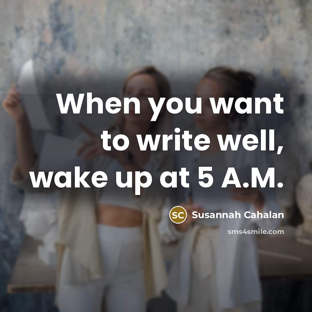 “When you want to write well, wake up at 5…” quote by Susannah Cahalan
