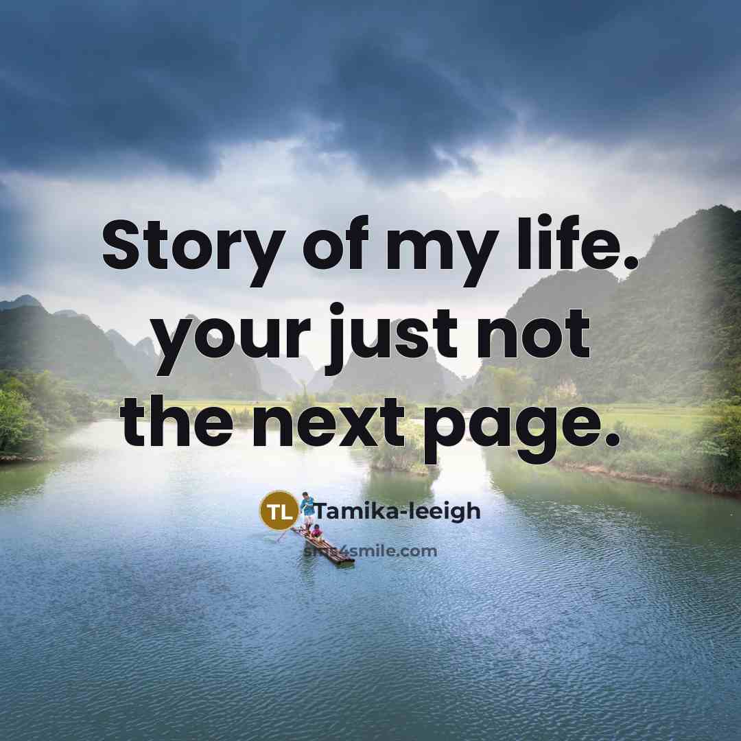 “Story of my life. your just not the next page.…” quote by Tamika-leeigh