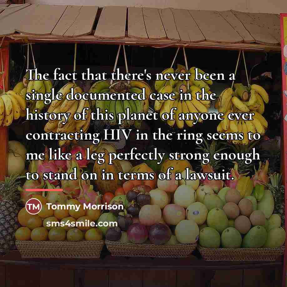 “The fact that there's never been a single documented case…” quote by Tommy Morrison