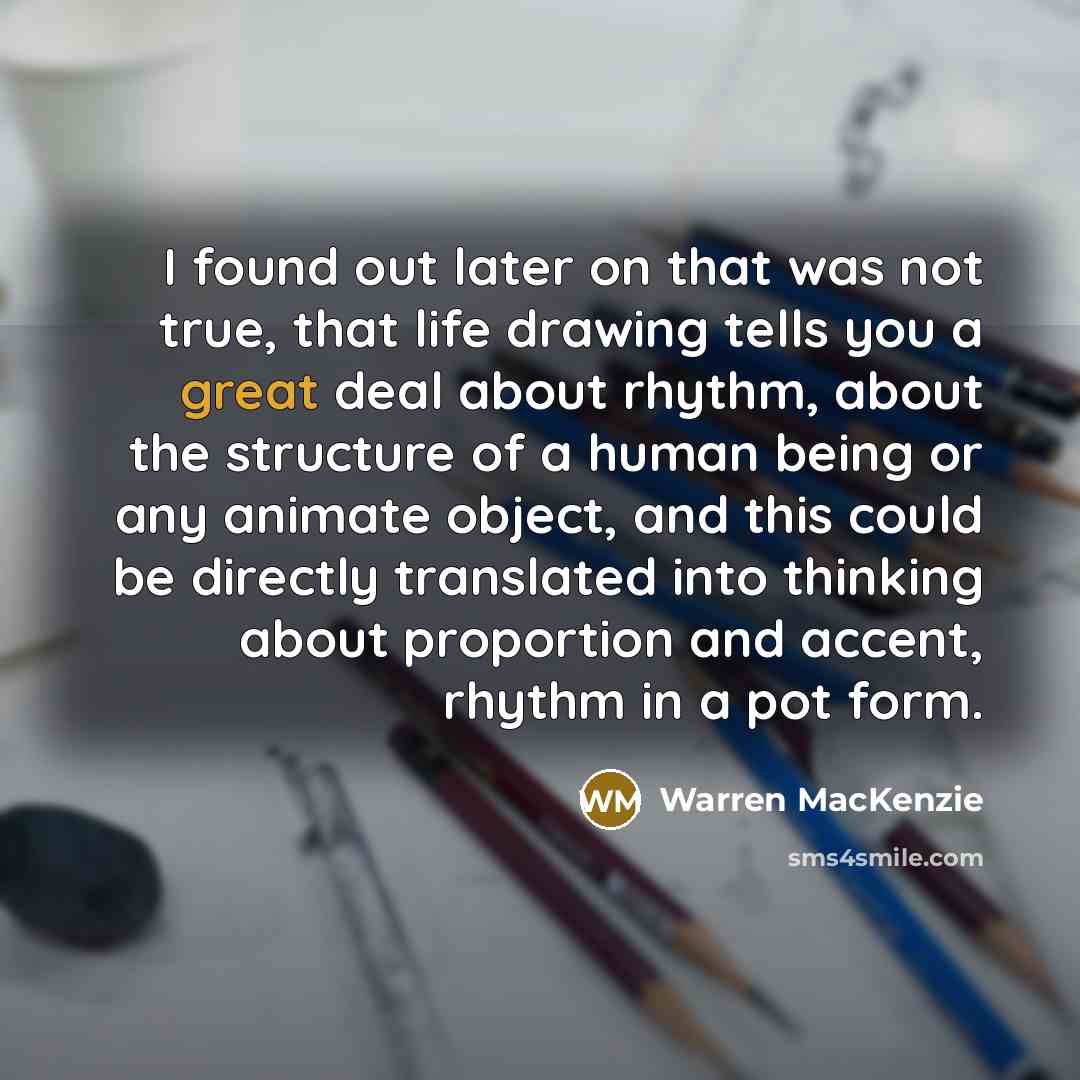“I found out later on that was not true, that…” quote by Warren MacKenzie