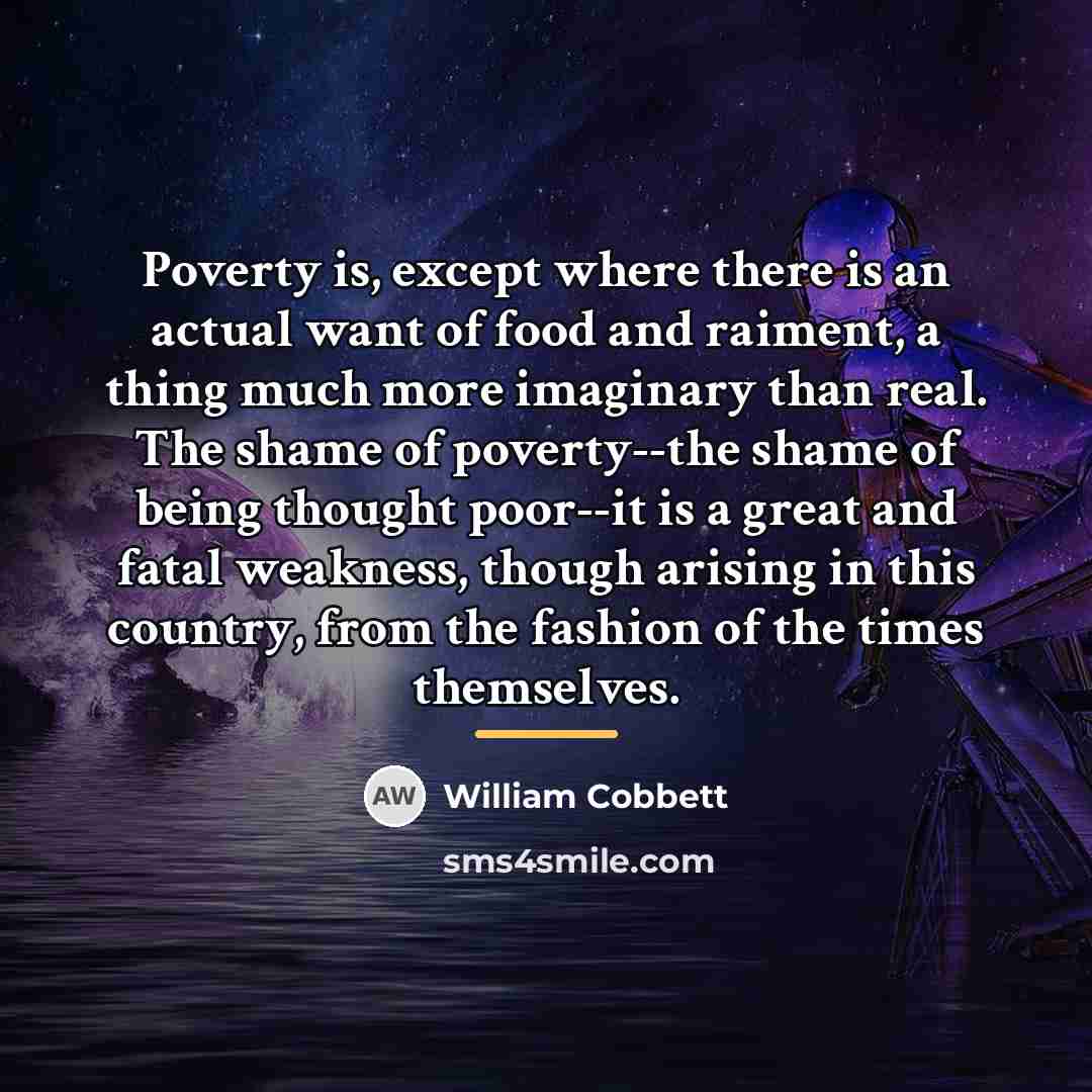 “Poverty is, except where there is an actual want of…” quote by William Cobbett