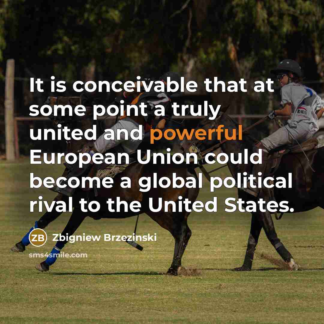 “It is conceivable that at some point a truly united…” quote by Zbigniew Brzezinski