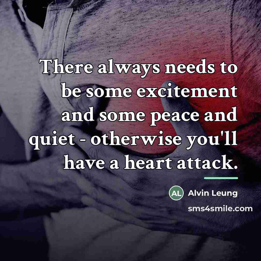 “There always needs to be some excitement and some peace…” quote by Alvin Leung