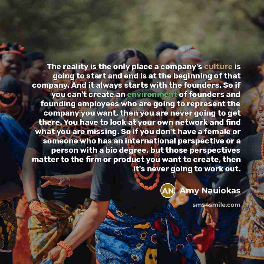 “The reality is the only place a company's culture is…” quote by Amy Nauiokas